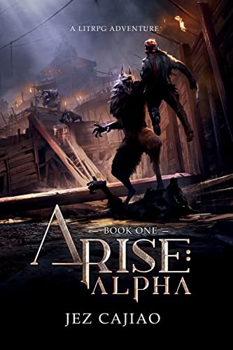 Arise: Alpha: A Dark LitRPG Adventure