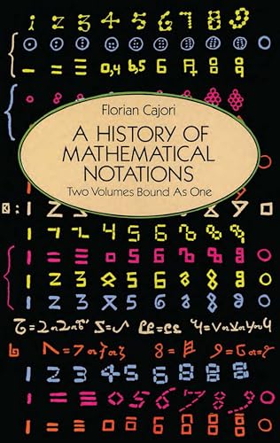 A History of Mathematical Notations (Dover Books on Mathematics)