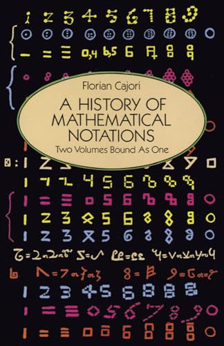 A History of Mathematical Notations (Dover Books on Mathematics)