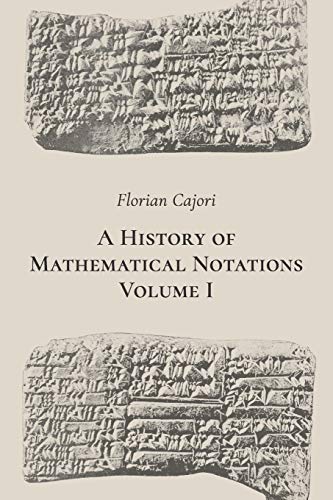 A History of Mathematical Notations. Volume I von Independently Published