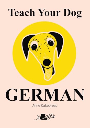 Teach Your Dog German von Y Lolfa