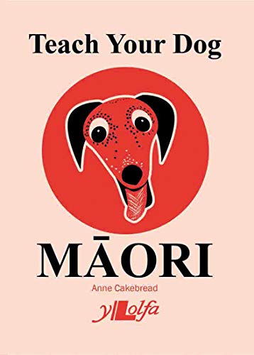 Teach Your Dog Maori von Y Lolfa