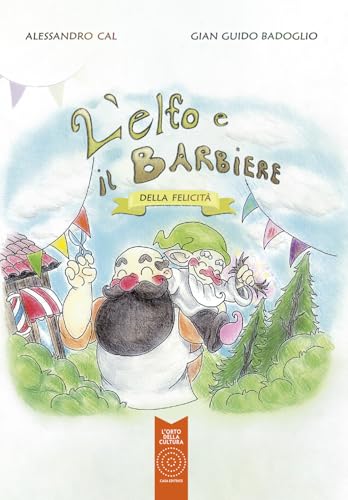 L'elfo e il barbiere della felicità (L' orto dei ragazzi) von L'Orto della Cultura
