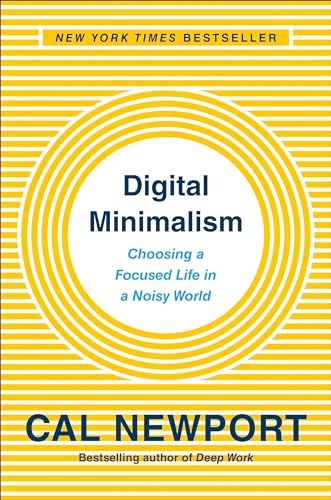 Digital Minimalism: Choosing a Focused Life in a Noisy World von Portfolio