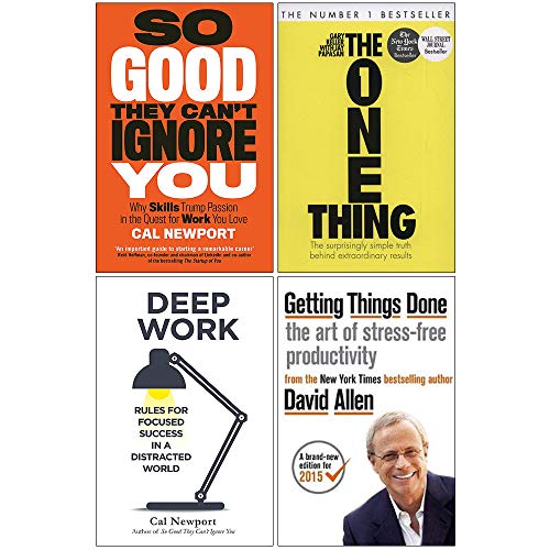 So Good They Can't Ignore You, The One Thing, Deep Work, Getting Things Done 4 Books Collection Set - Cal Newport