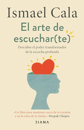 El arte de escucharte/ The Art of Listening to Yourself: Descubre el poder transformador de la escucha profunda