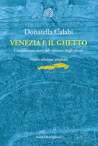 Venezia e il ghetto. Cinquecento anni del «recinto degli ebrei» (Nuova cultura) von Bollati Boringhieri