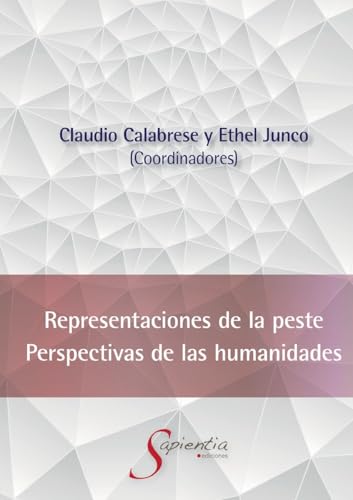 Representaciones de la peste. Perspectivas de las Humanidades von Editorial NUN