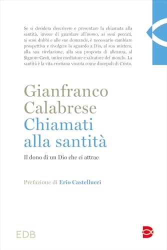 Chiamati alla santità. Il dono di un Dio che ci attrae (Teologia) von EDB