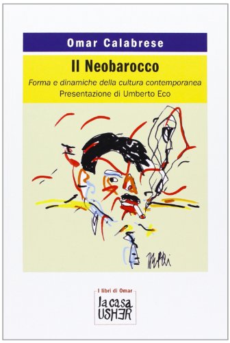 Il Neobarocco. Forma e dinamiche della cultura contemporanea (I libri di Omar)