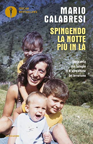 Spingendo la notte più in là. Storia della mia famiglia e di altre vittime del terrorismo (Oscar bestsellers) von Mondadori