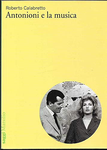Antonioni e la musica (Saggi. Cinema) von Marsilio
