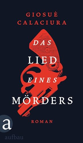 Das Lied eines Mörders: Roman von Aufbau Verlag GmbH