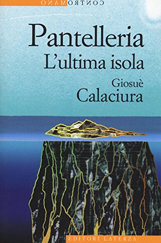 Pantelleria. L'ultima isola (Contromano) von Laterza