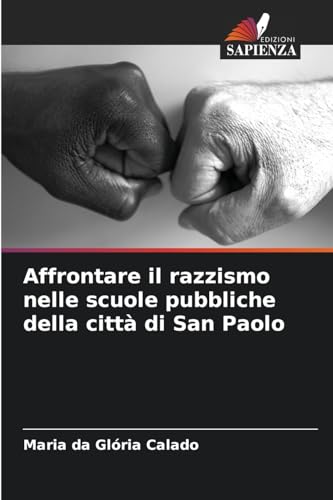 Affrontare il razzismo nelle scuole pubbliche della città di San Paolo von Edizioni Sapienza