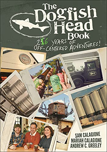 The Dogfish Head Book: 26 Years of Off-Centered Adventures! von Wiley