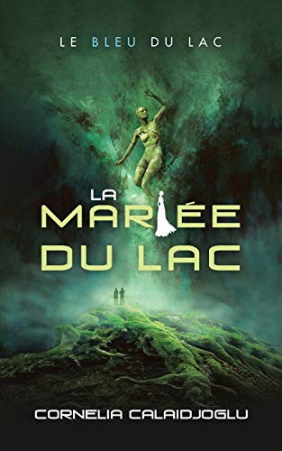 La Mariée Du Lac: Le Bleu Du Lac