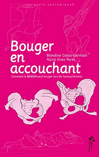 Bouger en accouchant: Comment le bassin peut bouger lors de l'accouchement