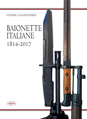 Baionette italiane 1814-2017 (Varia illustrata) von Idea Libri