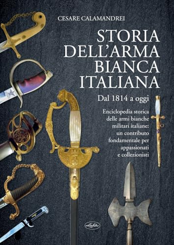 Storia dell'arma bianca italiana von Idea Libri