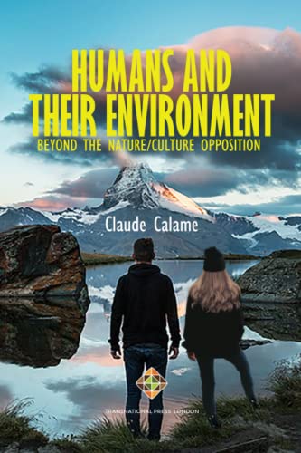 Humans and Their Environment, Beyond the Nature/Culture Opposition (Environmental Humanities)