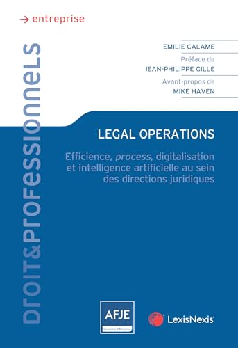 Legal operations: Efficience, process, digitalisation et intelligence artificielle au sein des directions juridiques Legal operations: Efficience, process, digitalisation et intelligence artificielle au sein des directions juridiques von LEXISNEXIS