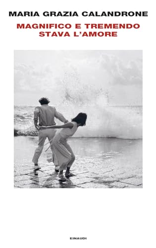 Magnifico e tremendo stava l'amore (Supercoralli) von Einaudi