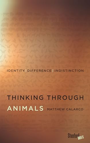Thinking Through Animals: Identity, Difference, Indistinction von Stanford University Press