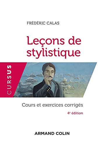 Leçons de stylistique - 4e éd. - Cours et exercices corrigés: Cours et exercices corrigés von ARMAND COLIN