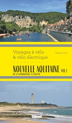 Nouvelle Aquitaine vol.1: De la Dordogne à l'océan von GLENAT
