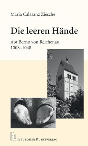 Die leeren Hände: Abt Berno von Reichenau von Beuroner Kunstverlag