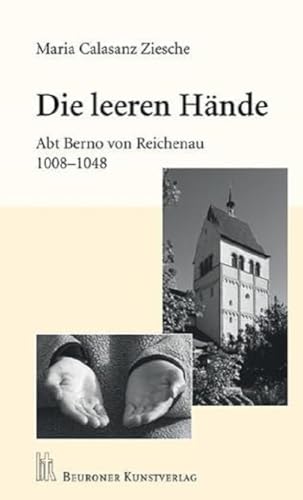 Die leeren Hände: Abt Berno von Reichenau