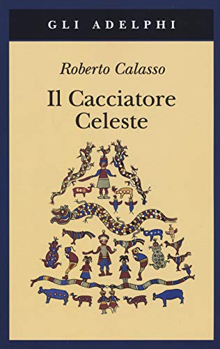 Il cacciatore celeste (Gli Adelphi) von Adelphi