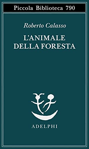 L'animale della foresta (Piccola biblioteca Adelphi)