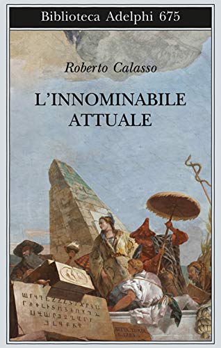 L'innominabile attuale (Biblioteca Adelphi) L'innominabile attuale (Biblioteca Adelphi)