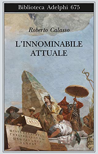 L'innominabile attuale (Biblioteca Adelphi)