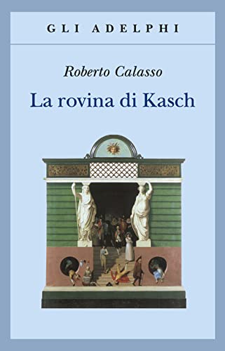 La rovina di Kasch (Gli Adelphi) La rovina di Kasch (Gli Adelphi) von Adelphi