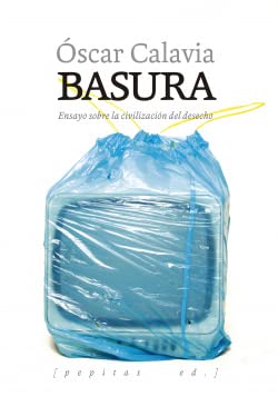 Basura: Ensayo sobre la civilización del desecho von PEPITAS DE CALABAZA