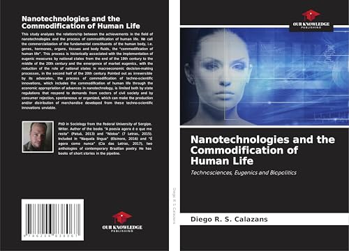 Nanotechnologies and the Commodification of Human Life: Technosciences, Eugenics and Biopolitics von Our Knowledge Publishing