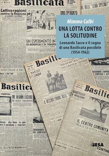 Una lotta contro la solitudine. Leonardo Sacco e il sogno di una Basilicata possibile (1954-1962) (Entropie) von Besa muci
