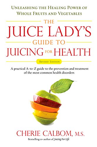 The Juice Lady's Guide To Juicing for Health: Unleashing the Healing Power of Whole Fruits and Vegetables Revised Edition von Avery