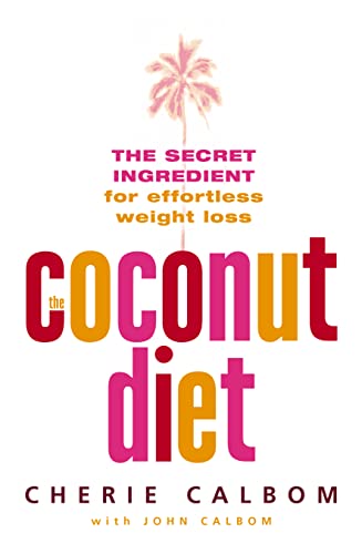 THE COCONUT DIET: The Secret Ingredient for Effortless Weight Loss