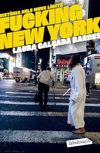 Fucking New York: Història dels meus límits (No-ficció) von labutxaca