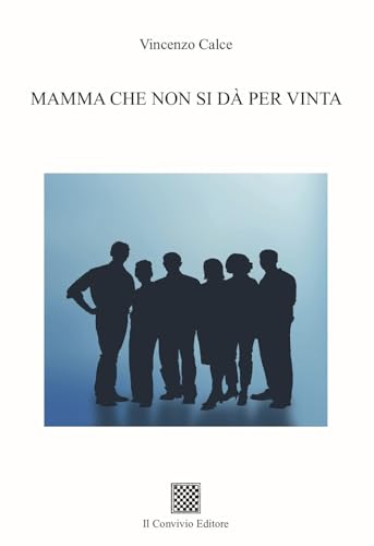 Mamma che non si dà per vinta Mamma che non si dà per vinta von Il Convivio