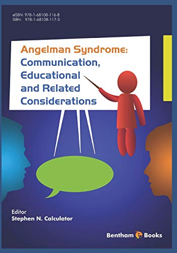 Angelman Syndrome: Communication, Educational, and Related Considerations Angelman Syndrome: Communication, Educational, and Related Considerations von Bentham Science Publishers