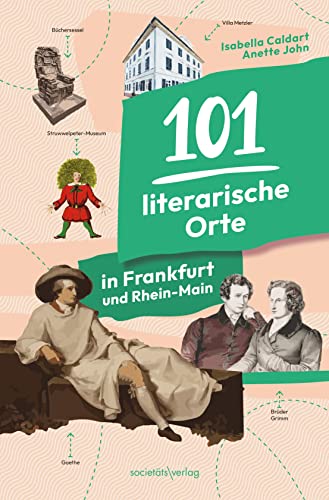 101 literarische Orte in Frankfurt und Rhein-Main von Societäts-Verlag