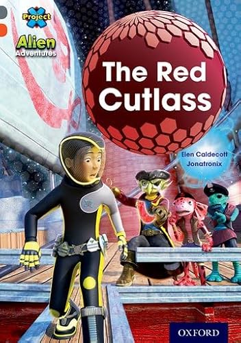 Project X Alien Adventures: Grey Book Band, Oxford Level 13: The Red Cutlass von Oxford University Press