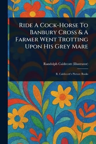 Ride A Cock-Horse To Banbury Cross & A Farmer Went Trotting Upon His Grey Mare von Anson Street Press