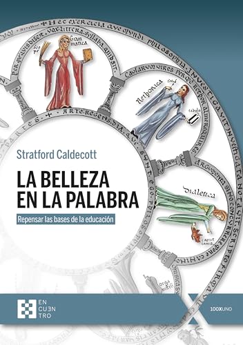 La Belleza en la Palabra: Repensar las bases de la educación (100xUNO, Band 143) von ENCUENTRO