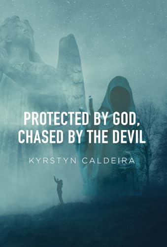 Protected By God, Chased by the Devil von Palmetto Publishing